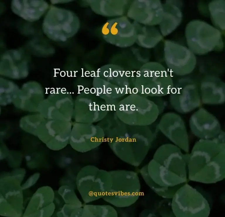 35 Best Four Leaf Clover Quotes And Sayings | Quotes Vibes