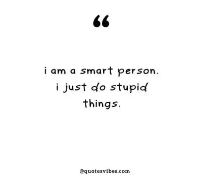 Funny Feeling Stupid Quotes