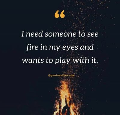 Love Playing With Fire Quotes