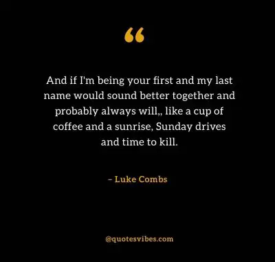 Luke Combs Quotes Better Together