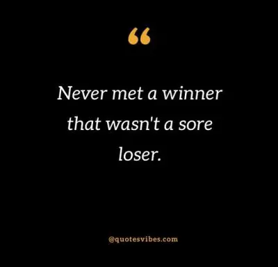 Sore Loser Quotes Funny