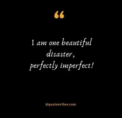 I am Perfectly Imperfect Quotes