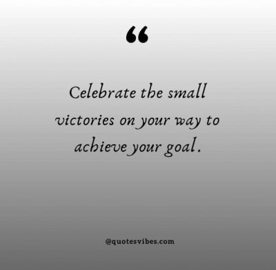 60 Small Victories Quotes To Motivate You Everyday