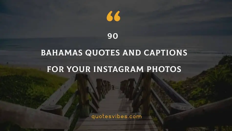 90 Bahamas Quotes And Captions For Your Instagram Photos