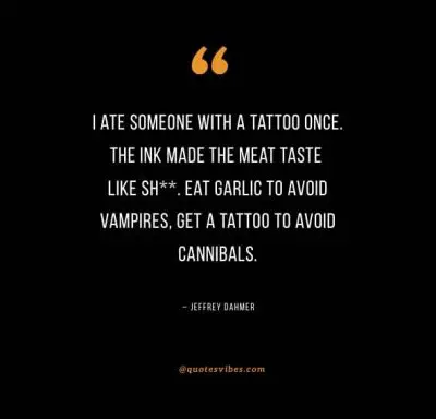 Jeffrey Dahmer Tattoo Quote