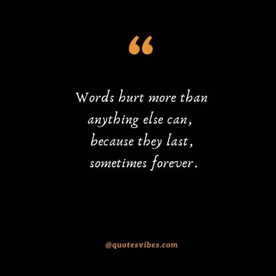 Words Hurt More Than Actions Quotes