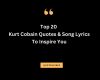20 Kurt Cobain Quotes And Song Lyrics To Inspire You