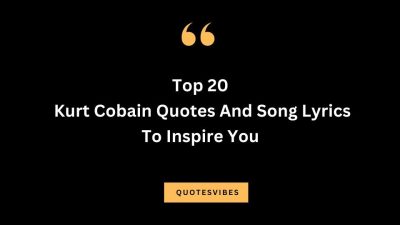 Top 20 Kurt Cobain Quotes